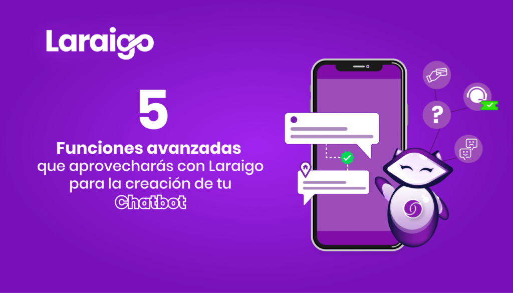 5 advanced functions that you will take advantage of with Laraigo to create your Chatbot