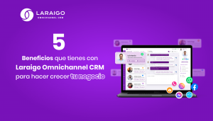 Laraigo | 5 Funciones avanzadas que aprovecharás con Laraigo para la creación de tu Chatbot